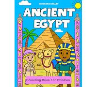 Little Pharaoh's Colouring Adventure: A Fun Educational Activity Book with Pharaohs, Pyramids, Hieroglyphs, and Gods | Learn Ancient Egyptian History Through Colouring | Ages 6-12