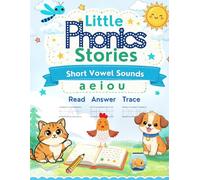 Little Phonics Stories: Short Vowels: Learn to Read Workbook with Short Stories, Reading Questions, Tracing Practice, and Review Pages (Little Phonics Readers)