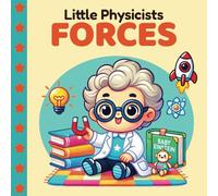 Little Physicists: Forces: Motion in Action