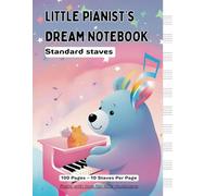 Little Pianist's Dream Notebook - Standard Staves: 100 Pages of Fun & Inspiring Music Paper for Creative Kids | 10 Standard Staves Per Page | Great for Music Practice & Learning