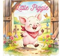 Little Piggle: A Sweet Animal Adventure Storybook for Toddlers and Kids Ages 2-5