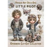 LITTLE PILOT Ephemera Cut-Out Collection: Vintage Art Deco Illustrations for Junk Journals, Scrapbooking, and DIY Crafts
