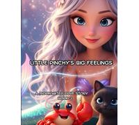 Little Pinchy’s Big Feelings: A Calming Bedtime Story About Big Emotions, Anger, and Breathing for Kids Ages 3-8 (Moonwater Cove Stories)