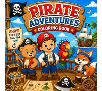 Little Pirate Adventures: A Cute Coloring Book with Captain and Friends Sailing for Treasure and Fun