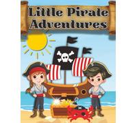 Little Pirate Adventures: A Swashbuckling Coloring Adventure for Kids Ages 4-8 (Moonlight Hollow Kids Coloring)