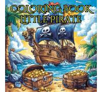 Little Pirate Coloring Book: 50 beautiful designs from Little Pirates. Creative out of passion | Coop Company