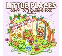 Little Places: Coloring Book for Teens Adults with Comfy and Hygge Corners For Relaxation and Stress Relief