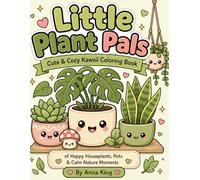 Little Plant Pals: Cute & Cozy Kawaii Coloring Book of Happy Houseplants, Pots & Calm Nature Moments