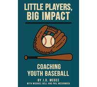 Little Players, Big Impact: Coaching Youth Baseball