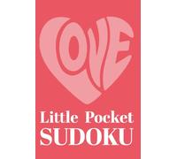 Little Pocket Sudoku: 150 Easy Sudoku Puzzles , Small 4x6 Travel Size Pocket Book, Sweet Valentine’s Day Heart Theme for Stress Relief and Relaxation