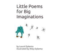 Little Poems for Big Imaginations