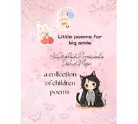 Little Poems for Big Smiles: Where Words Play and Dreams Begin