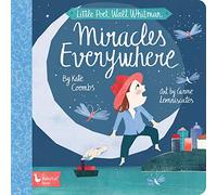 Little Poet Walt Whitman: Miracles Everywhere (Babylit)