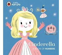 Little Pop. Ups. Cinderella. A Book Of Numbers