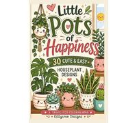 Little Pots of Happiness: 30 Cute & Easy Houseplant Designs | Travel-Size Coloring Book with Bold and Easy Pages for Stress Relief, Relaxation, Mindfulness & Plant Lovers of All Ages