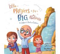 Little Prayers for Big Feelings: A Children's Book on Emotions, Book 2