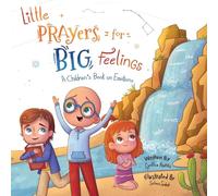 Little Prayers for Big Feelings: Book Two (Little Prayers for Big Feelings, a Children's Book on Emotions)