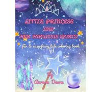 LITTLE PRINCESS AND HER FABULOUS WORLD: fun & easy fairy tale coloring book