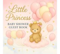 Little Princess Baby Shower Guest Book: A charming baby girl shower guest book with cute teddy bears, pink and gold watercolor designs, and pages for ... - perfect for a princess-themed celebration.