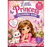 Little Princess Coloring Book: 50 Adorable Princess Coloring Pages for Girls Ages 3-8 | Cute, Easy & Fun Royal Adventures