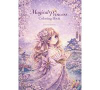 Little Princess Coloring Book: 50 Magical Coloring Pages of Princesses, Art, Nature and Fantasy for Girls Ages 6-10