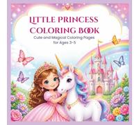 Little Princess Coloring Book.: Cute an Magical Coloring Pages For Ages 3-5