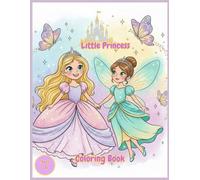 Little Princess: Coloring Book: Cute and Easy Princess Coloring Pages for Kids 2-6