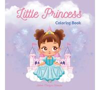 Little Princess Coloring Book For Girls: For Toddlers, Coloring Book For Girls 3-8 aged, Bold and Easy coloring, Coloring book for Kids ages 3-8
