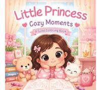 Little Princess: Cozy Moments, A Cute Coloring Book