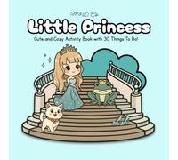 Little Princess: Cute and Cozy Activity Book with 30 Things To Do!