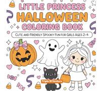 Little Princess Halloween Coloring Book: Cute and Friendly Spooky Fun for Girls Ages 2-4