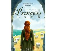 Little Princess Lamb and Fredric the Shepherd Prince: The Story of an Ancient Legacy