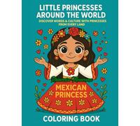 Little Princesses Around the World - Mexican Princess: Discover Words & Culture with Princesses from Every Land