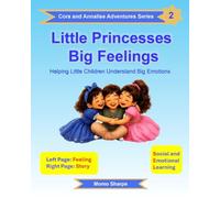 Little Princesses, Big Feelings: Helping Little Children Understand Big Emotions: 2 (Cora & Annalise Adventures Series)