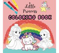 Little Princesses Coloring Book: 50 Pages of Simple Yet Adorable Princesses to Color for Girls Ages 4-10