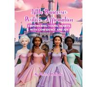 Little Princesses Positive Affirmation: Empowering Young Hearts With Confidence And Joy!