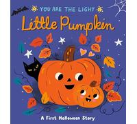 Little Pumpkin: A First Halloween Story (You Are the Light)