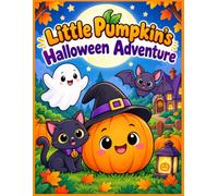 Little Pumpkin’s Halloween Adventure: Early Learning Preschool Activity Book with Shapes, Sorting, Tracing, and Big Shapes to Color for Toddlers Ages 3-6