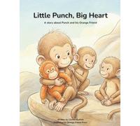 Little Punch, Big Heart: A story about Punch and his Orange Friend