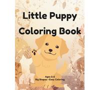 Little Puppy Coloring Book: Cute Dog Coloring Pages for Kids Ages 2-6 | Big Shapes and Easy Coloring for Toddlers
