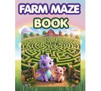 Little Purple Dragon Maze Book: Farm Adventures Easy Mazes with 3 Levels for Kids Ages 3-5: Easy Mazes with 3 Difficulty Levels for Kids Ages 3-5, Fun ... Learning (Little Purple Dragon Farm Series)