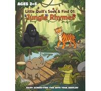 Little Quill's S nd Find 01 - Jungle Rhymes: Ages 2-5 | 15 Unique Scene pairs with 75 Hidden Items | Preschool | Montessori Learning | Silhouette ... | Educational Activities for Toddlers