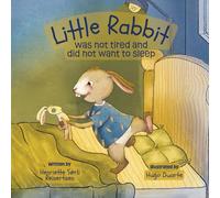 Little Rabbit Was not tired and did not want to sleep
