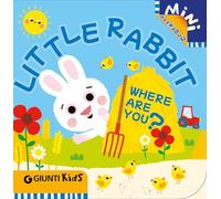 Little Rabbit Where Are You?: A Peekaboo Adventure on the Farm (Mini Peekaboo)