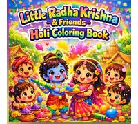 little Radha Krishna & Friends - Holi Coloring Book: A Cute & Joyful Holi Coloring Adventure for Kids