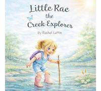 Little Rae the Cr xplorer (Little Rae Adventures)