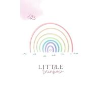 Little Rainbow: Minimalist Notebook (6 x 9 Inches) - A Soft and Cheerful Journal with 120 Lined Pages for Thoughts, Dreams and Everyday Moments