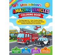 Little Rainbow's Amazing Vehicles Coloring Book: For Kids Ages 2-6 | Cars, Trucks, Planes, Boats & More to Color, Plus Dot-to-Dot, Mazes, Shadow ... Books - Fun for Little Artists Ages 2-6)