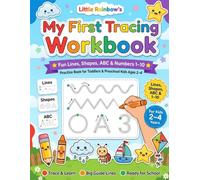 Little Rainbow's My First Tracing Workbook: Fun Lines, Shapes, ABC Alphabet and Numbers 1-10 Practice Book for Toddlers and Preschool Kids Ages 2-4 (Little Rainbow's Kids Activity Books)