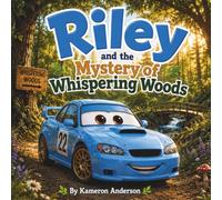 Little Rally Racers: Riley and the Mystery of Whispering Woods: A Heartwarming Forest Adventure About Kindness, Courage and Friendship